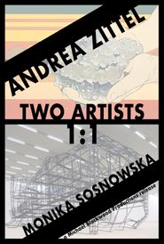  Two Artists: Andrea Zittel and Monika Sosnowska 1:1 Poster