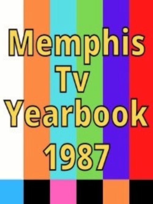 1987 Best of Memphis TV Yearbook Volume 1 Poster
