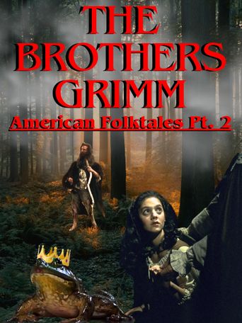 The Brothers Grimm: American Folktales Part 2: Where to Watch and ...