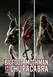  Bigfoot, Mothman and the Chupacabra Poster