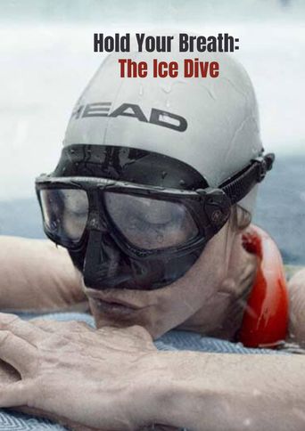  Hold Your Breath: The Ice Dive Poster