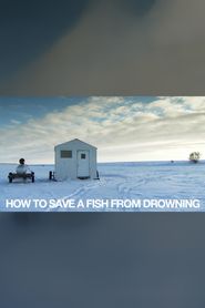  How to Save a Fish from Drowning Poster