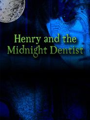  Henry and the Midnight Dentist Poster