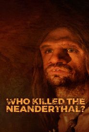  Who Killed the Neanderthal? Poster