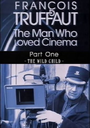 François Truffaut: The Man Who Loved Cinema - The Wild Child Poster