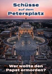  Schüsse auf dem Petersplatz: Wer wollte den Papst ermorden? Poster