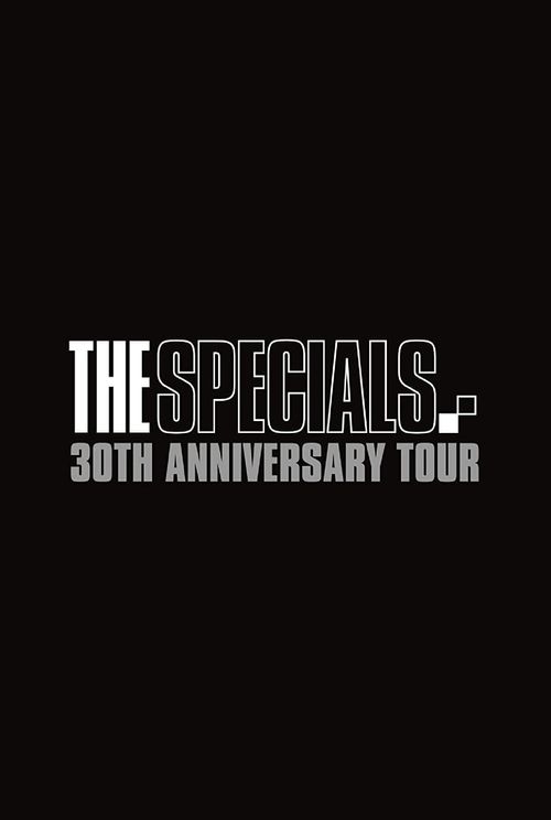 The Specials: 30th Anniversary Tour: User Lists | Reelgood