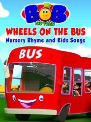  Bob the Train: Wheels on the Bus - Nursery Rhyme and Kids Songs Poster