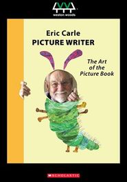 Eric Carle, Picture Writer: The Art of the Picture Book Poster