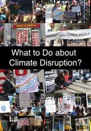  What to Do About Climate Disruption? Poster