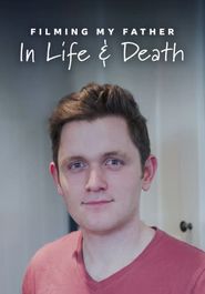  Filming My Father: In Life and Death Poster