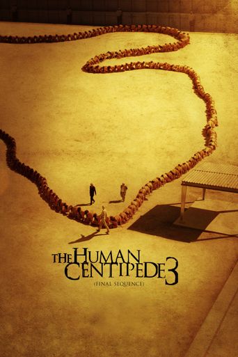  The Human Centipede III (Final Sequence) Poster