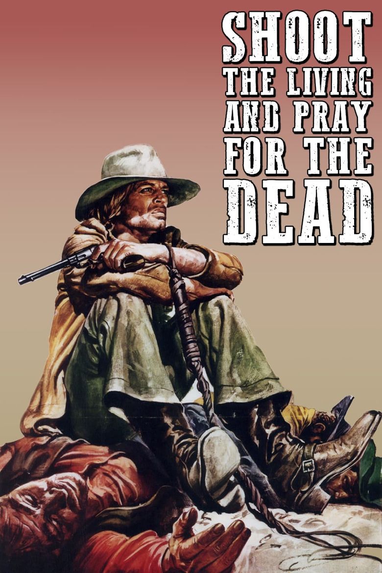 Shoot the Living and Pray for the Dead Poster