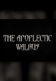  The Apoplectic Walrus Poster