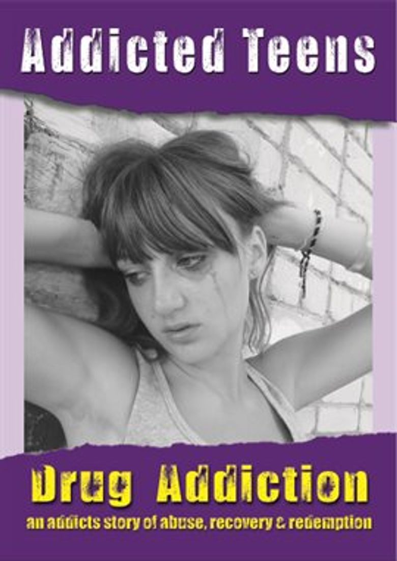 Addicted Teens: Drug Addiction