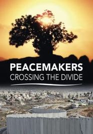  Peacemakers: Crossing the Divide Poster
