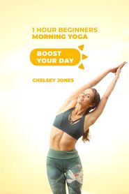  One Hour Beginners Morning Yoga - with Chelsey Jones Poster
