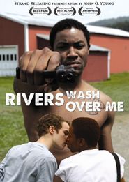  Rivers Wash Over Me Poster