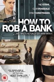  How to Rob a Bank (and 10 Tips to Actually Get Away with It) Poster