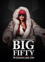  American Gangster Presents: Big 50 - The Delrhonda Hood Story Poster