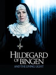  Hildegard of Bingen and the Living Light Poster