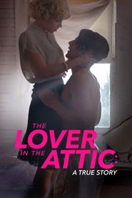  The Lover in the Attic: A True Story Poster