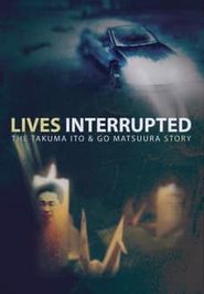  Lives Interrupted: The Takuma Ito and Go Matsuura Story Poster