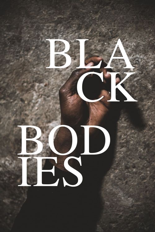 Black Bodies (2020): Where to Watch and Stream Online | Reelgood