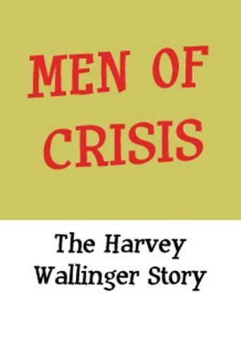  Men of Crisis: The Harvey Wallinger Story Poster