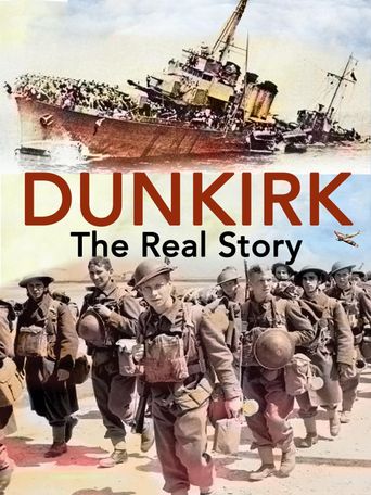  Dunkirk: The Real Story Poster