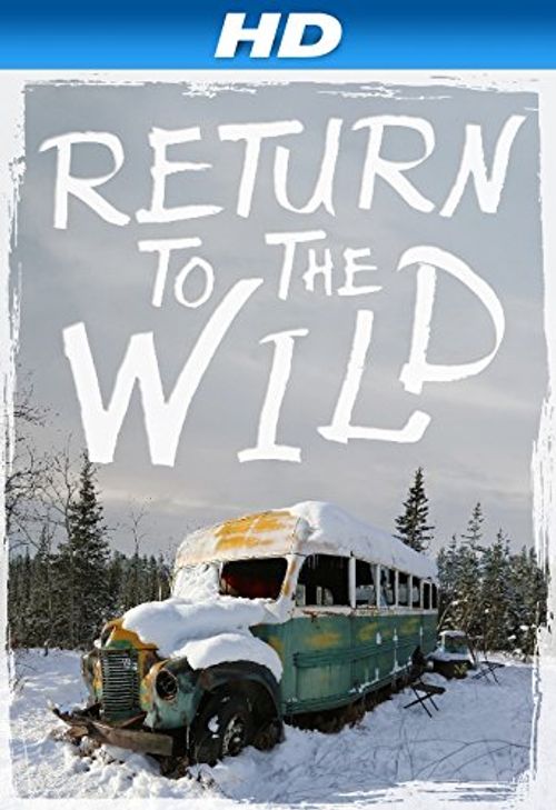 Return to the Wild: The Chris McCandless Story Poster