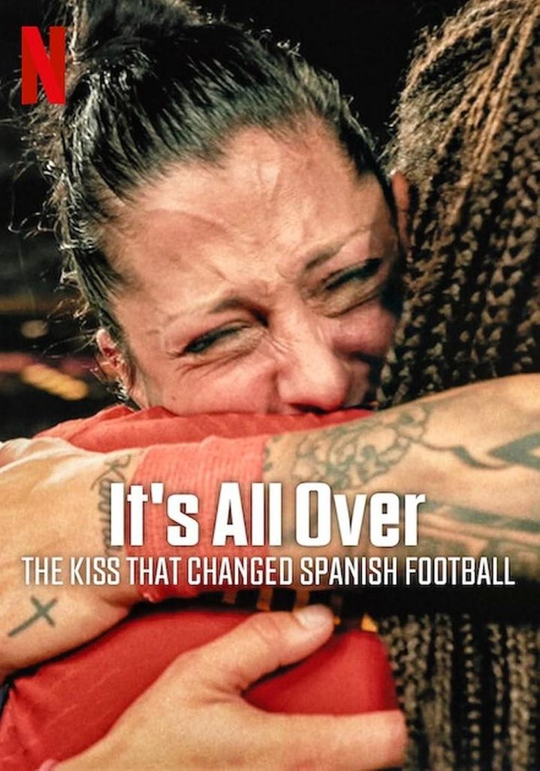 It's All Over: The Kiss That Changed Spanish Football It's All Over: The Kiss That Changed Spanish Football