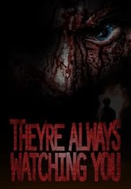  They're Always Watching You Poster