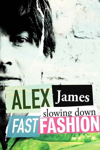  Alex James: Slowing Down Fast Fashion Poster