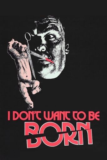  I Don't Want to Be Born Poster