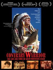  Contrary Warrior: The Life and Times of Adam Fortunate Eagle Poster