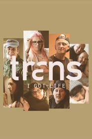  Trans - I Got Life Poster