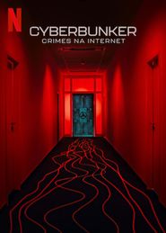  Cyberbunker: The Criminal Underworld Poster