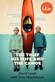  The Thief, His Wife and the Canoe: The Real Story Poster