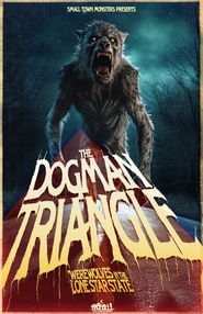  The Dogman Triangle: Werewolves in the Lone Star State Poster