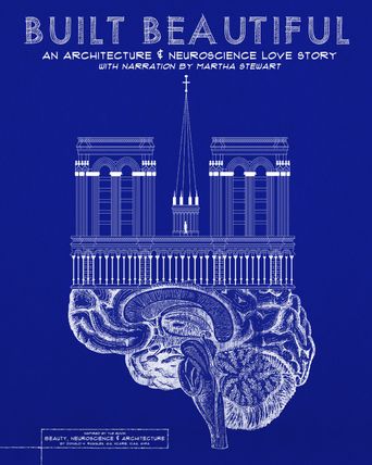  Built Beautiful: An Architecture and Neuroscience Love Story with Narration by Martha Stewart Poster