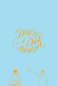  Don't Be a Dick About It Poster