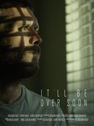  It'll Be Over Soon Poster
