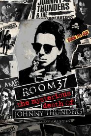  Room 37: The Mysterious Death of Johnny Thunders Poster