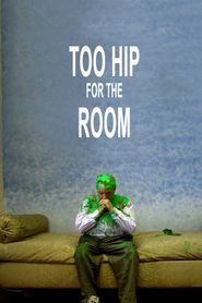  Too Hip for the Room Poster