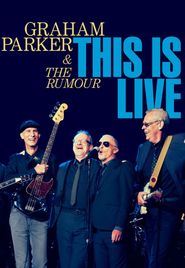 Graham Parker & The Rumour: This Is Live Poster
