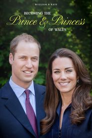  William & Kate: Becoming the Prince & Princess of Wales Poster