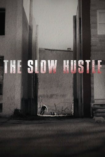  The Slow Hustle Poster
