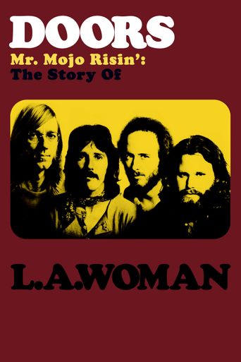  The Doors: Mr. Mojo Risin' - The Story of LA Woman Poster