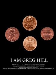  I Am Greg Hill Poster